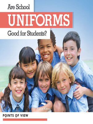 cover image of Are School Uniforms Good for Students?